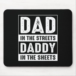 In The Streets Daddy In The Sheets Fathers Day Fun Mouse Mat