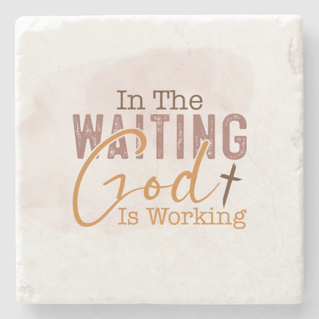 In the waiting God is working Christian Quote Stone Coaster (Front)