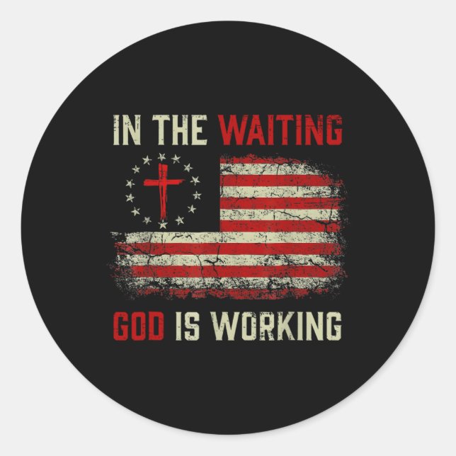 In The Waiting God Is Working Christian Saying Usa Classic Round Sticker (Front)