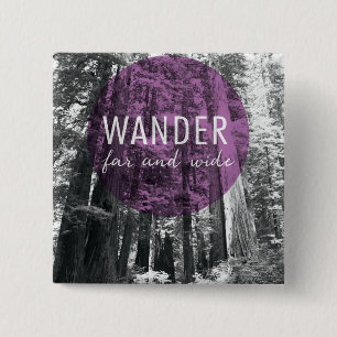In The Woods Wander Far and Wide Quote 15 Cm Square Badge