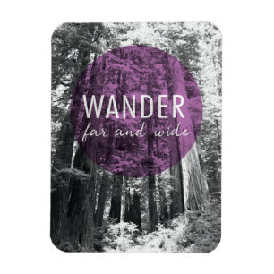 In The Woods   Wander Far and Wide Quote Magnet