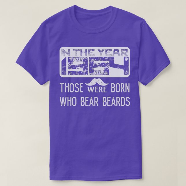 In the year 1964 those were born who bear beards T-Shirt (Design Front)