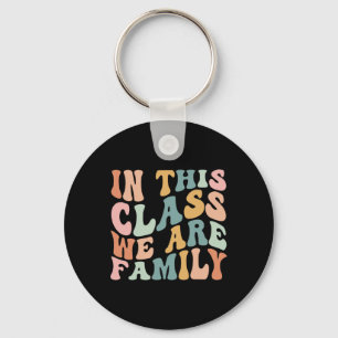 In this Class We Are Family Back To School Groovy Key Ring