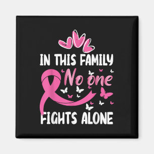 In This Family Fight Alone Breast Cancer Awareness Magnet
