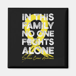 In This Family Fight Alone Sarcoma Cancer Warrior Magnet