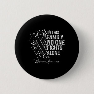 In This Family Fights Alone Shirt Melanoma Awarene 6 Cm Round Badge