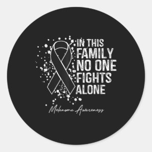 In This Family Fights Alone Shirt Melanoma Awarene Classic Round Sticker