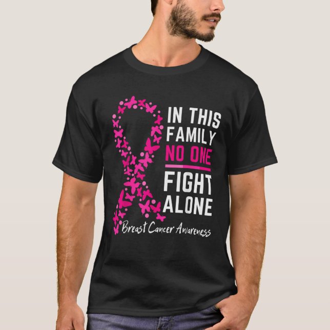 In this family No one Fight Alone Breast cancer aw T-Shirt (Front)