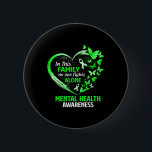 In This Family No One Fight Alone Mental Health Aw 6 Cm Round Badge<br><div class="desc">In This Family No One Fight Alone Mental Health Awareness</div>