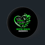 In This Family No One Fight Alone Mental Health Aw 6 Cm Round Badge<br><div class="desc">In This Family No One Fight Alone Mental Health Awareness</div>