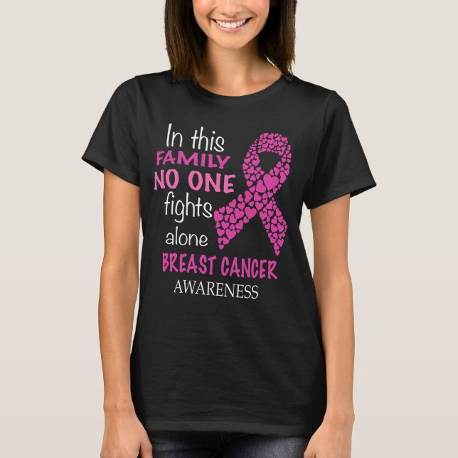 in this family no one fights breast cancer alone T-Shirt (Front)