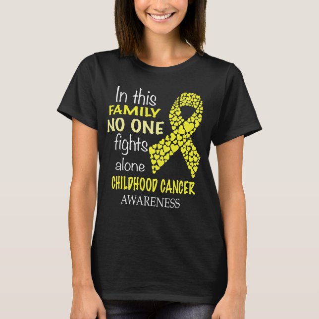 in this family no one fights childhood cancer T-Shirt (Front)
