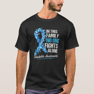 In This Family No One Fights Diabetes Alone Type 1 T-Shirt