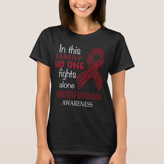 in this family no one fights multiple myeloma T-Shirt (Front)