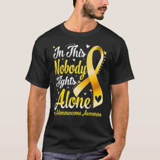In This Family Nobody Fight Alone Adenosarcoma Awa T-Shirt