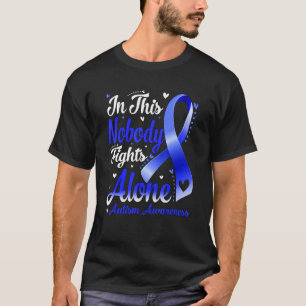 In This Family Nobody Fight Alone Autism Awareness T-Shirt