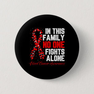 In This Family Nobody Fight Alone Blood Cancer Awa 6 Cm Round Badge