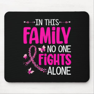 In This Family Nobody Fight Alone Breast Cancer Aw Mouse Mat