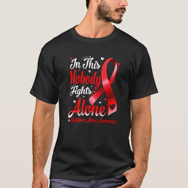 In This Family Nobody Fight Alone Substance Abuse  T-Shirt (Front)