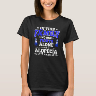 In This Family Nobody Fights Alone Alopecia Areata T-Shirt