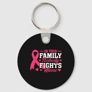 In This Family Nobody Fights Alone Breast Cancer A Key Ring