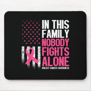In This Family Nobody Fights Alone Breast Cancer A Mouse Mat