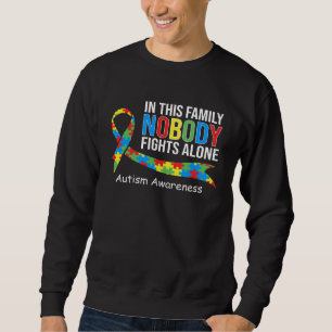 In This Family Nobody Fights Alone for Autism Awar Sweatshirt