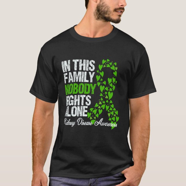 In This Family Nobody Fights Alone Kidney Disease  T-Shirt (Front)