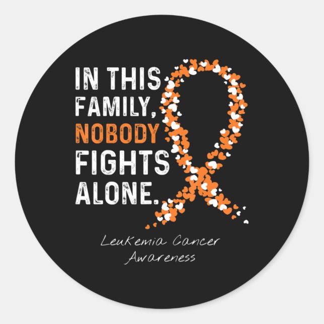In This Family Nobody Fights Alone Leukaemia Cance Classic Round Sticker (Front)