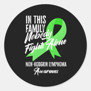 In This Family Nobody Fights Alone Non-Hodgkin Lym Classic Round Sticker