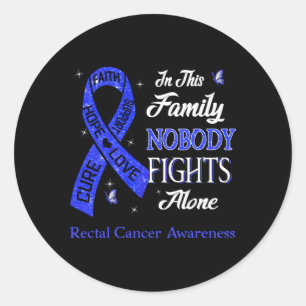 In This Family Nobody Fights Alone Rectal Cancer B Classic Round Sticker
