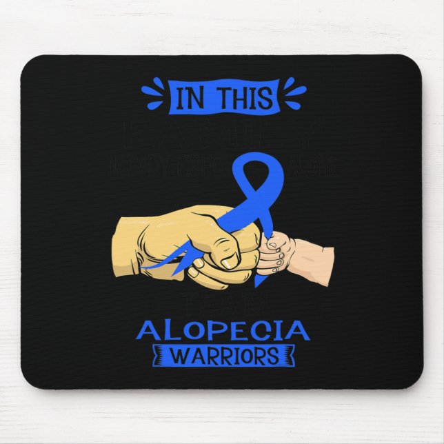 In This Family Nobody Fights Alone Team Alopecia W Mouse Mat (Front)