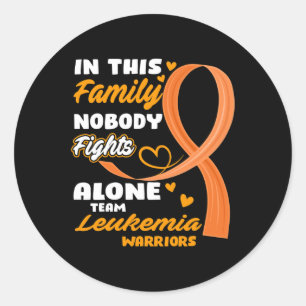 In This Family Nobody Fights Alone Team Leukaemia Classic Round Sticker