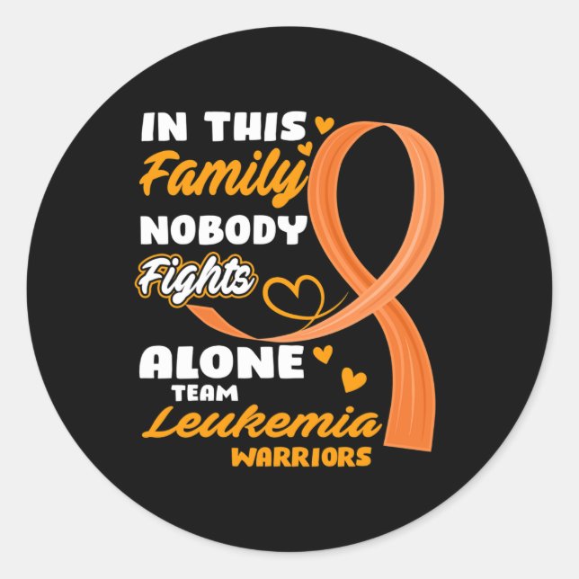 In This Family Nobody Fights Alone Team Leukaemia  Classic Round Sticker (Front)
