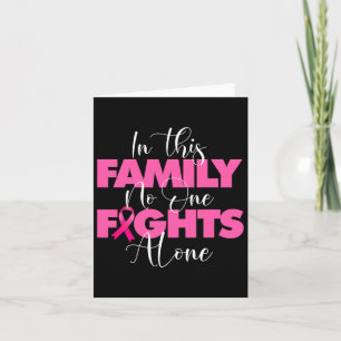 In This Family Nobody Fights Cancer Alone Breast C Card