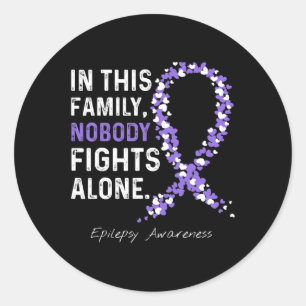In This Family Nobody Fights Epilepsy Awareness Al Classic Round Sticker