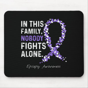 In This Family Nobody Fights Epilepsy Awareness Al Mouse Mat