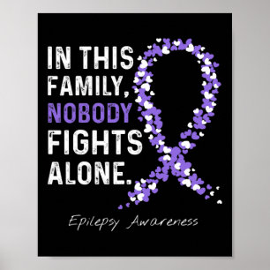 In This Family Nobody Fights Epilepsy Awareness Al Poster