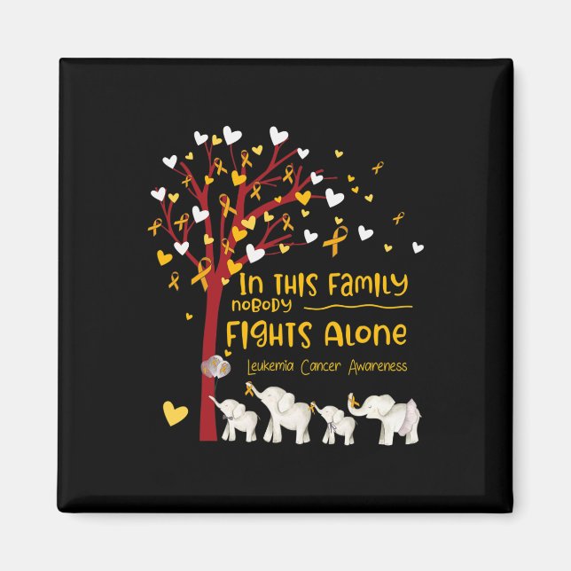 In This Family Nobody Fights Leukaemia Alone Leuke Magnet (Front)