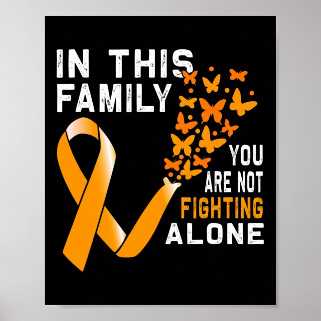 In this Family not Fighting Orange Ribbon Leukaemi Poster (Front)