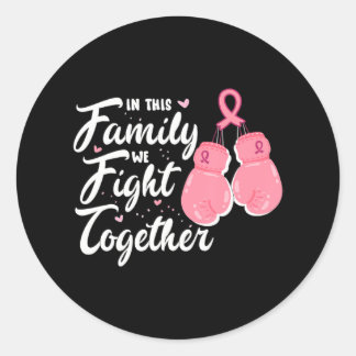 In This Family We Fight Together Breast Cancer Classic Round Sticker