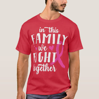 In This Family We Fight Together Breast Cancer Sup T-Shirt
