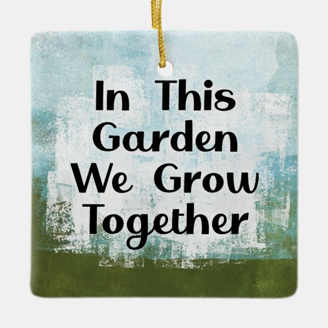In This Garden We Grow Ornament (Front)