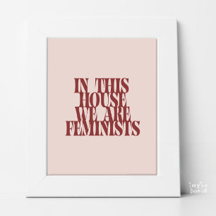 In This House We Are Feminist Bold Typography Poster