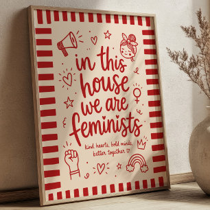 In This House We Are Feminists Cute Activist Poster