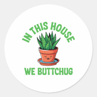 In This House We Bottom Water – Funny Plant Humor Classic Round Sticker