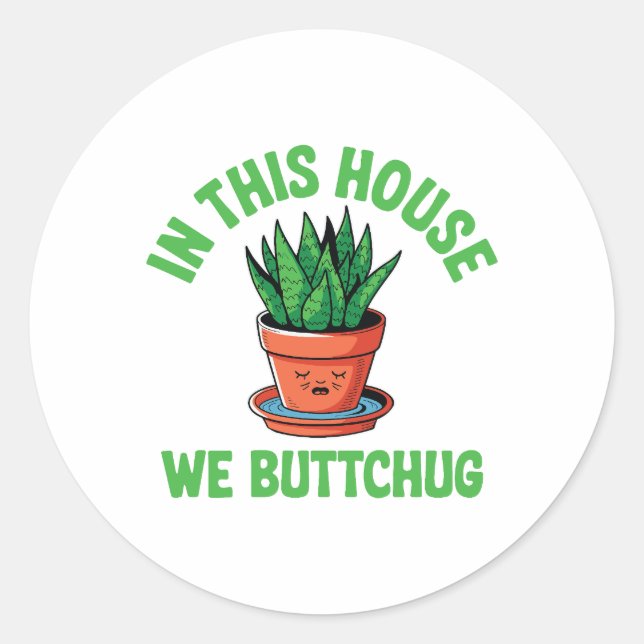 In This House We Bottom Water – Funny Plant Humor Classic Round Sticker (Front)