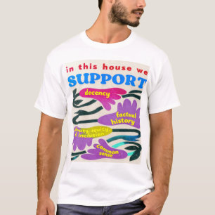 In This House We Support Decency Diversity, Equity T-Shirt