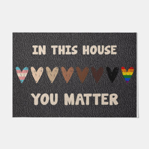 In This House You Matter Heart Signs Doormat