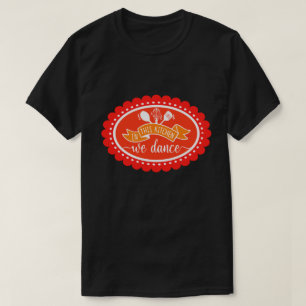 In This Kitchen We Dance - Kitchen Humour T-Shirt